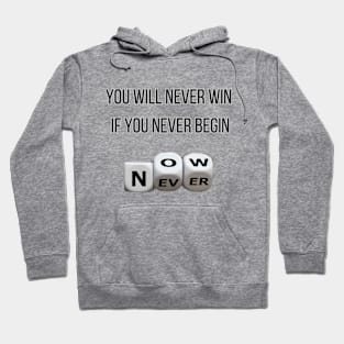 you will never win if you never begin Hoodie